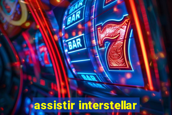 assistir interstellar